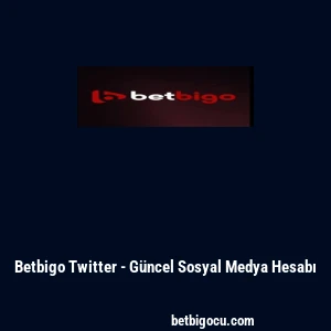 Betbigo Twitter - G&uuml;ncel Sosyal Medya Hesabı